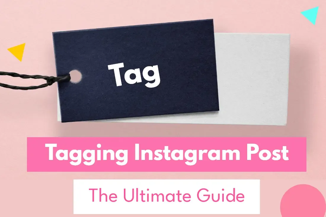 The Ultimate Guide to Tagging Your Instagram Posts