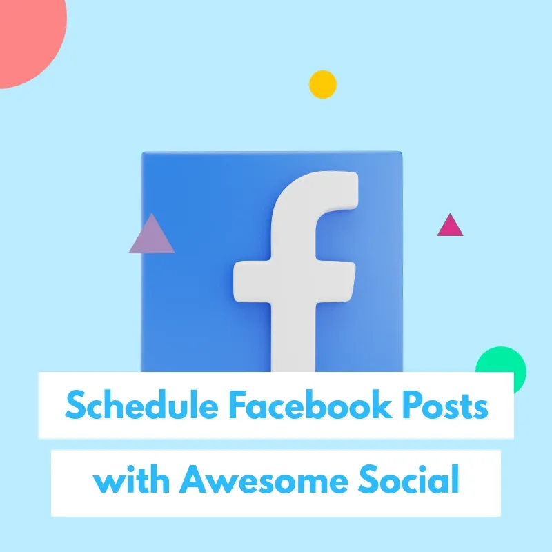 How to Schedule Facebook Posts? Using a Facebook scheduler